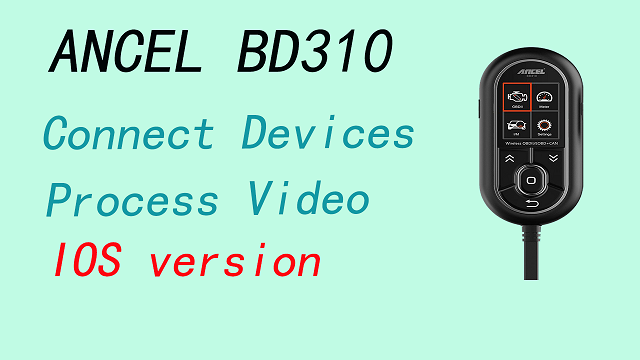 ANCEL BD310 Connect Devices Process Video--IOS version